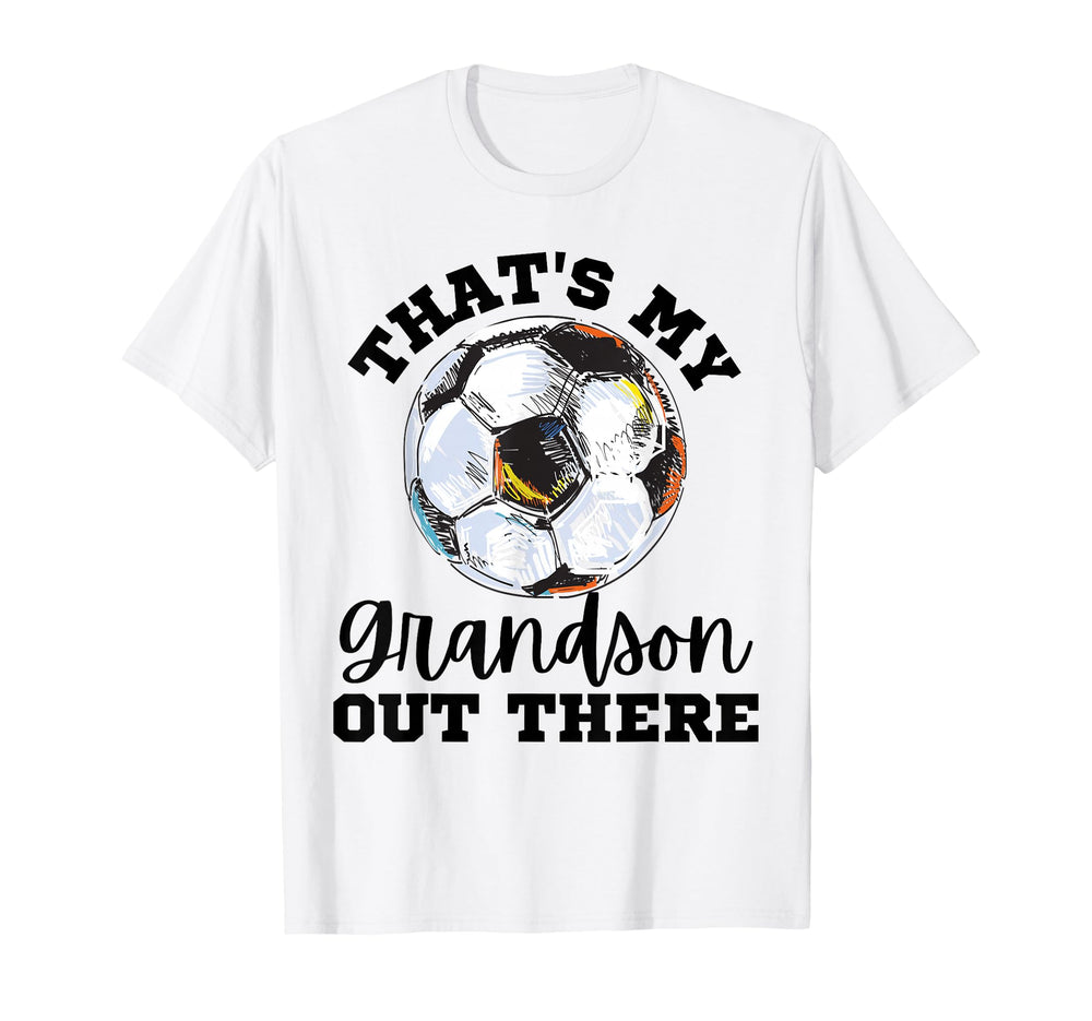Thats My Grandson Out There Soccer T-Shirt - Minimalist Print for Adults