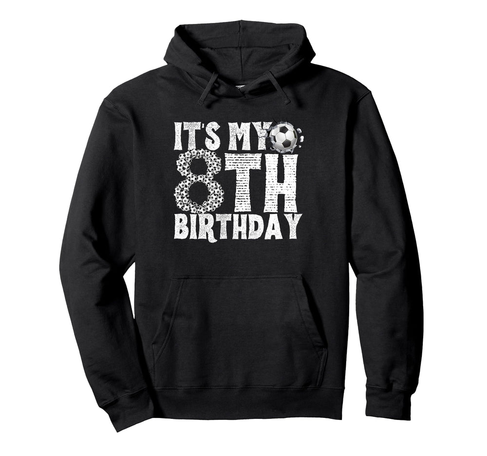 Its My 8Th Birthday Soccer Player 8Th Hoodie - Graphic Print Men Women