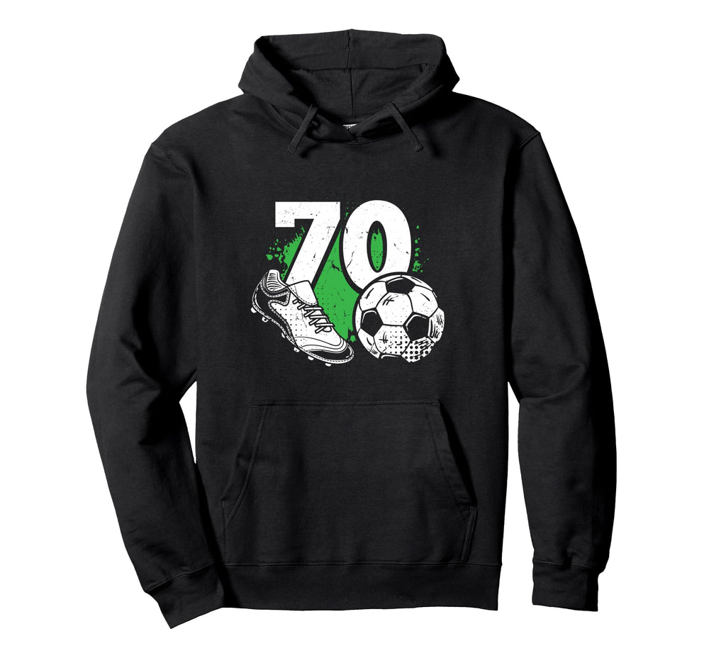 70Th Birthday Soccer Player Football 70 Hoodie - Fun Novelty Design Unisex
