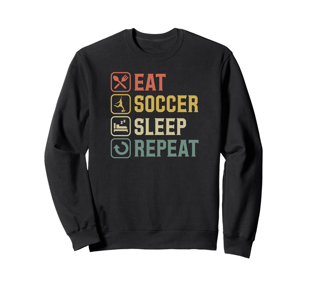 Eat Soccer Sleep Repeat Simple Sweatshirt - Unique Graphic for Adults