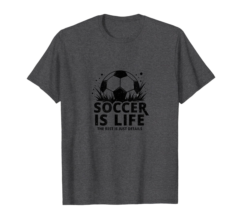 Soccer Coach Soccer Is Life Rest Is Just T-Shirt - Custom Art Print Unisex