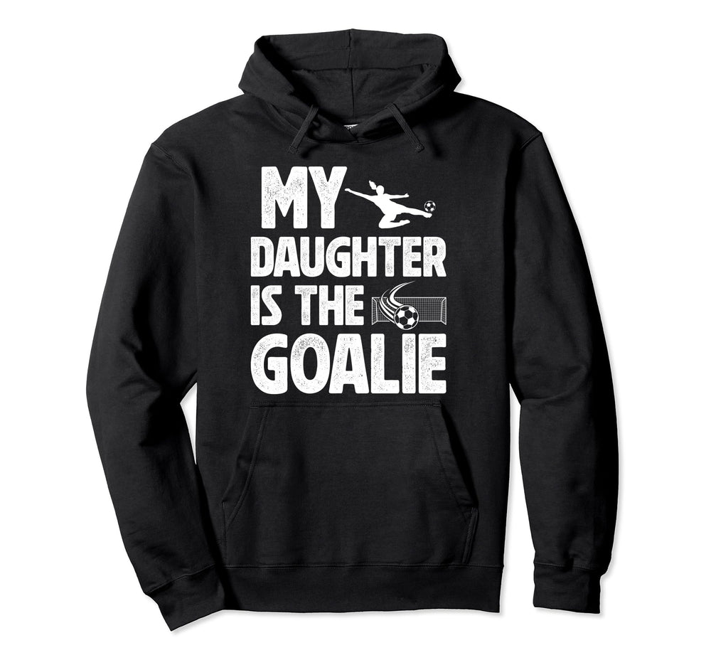 My Daughter Is Soccer Goalie Dad Hoodie - Minimalist Print for Adults
