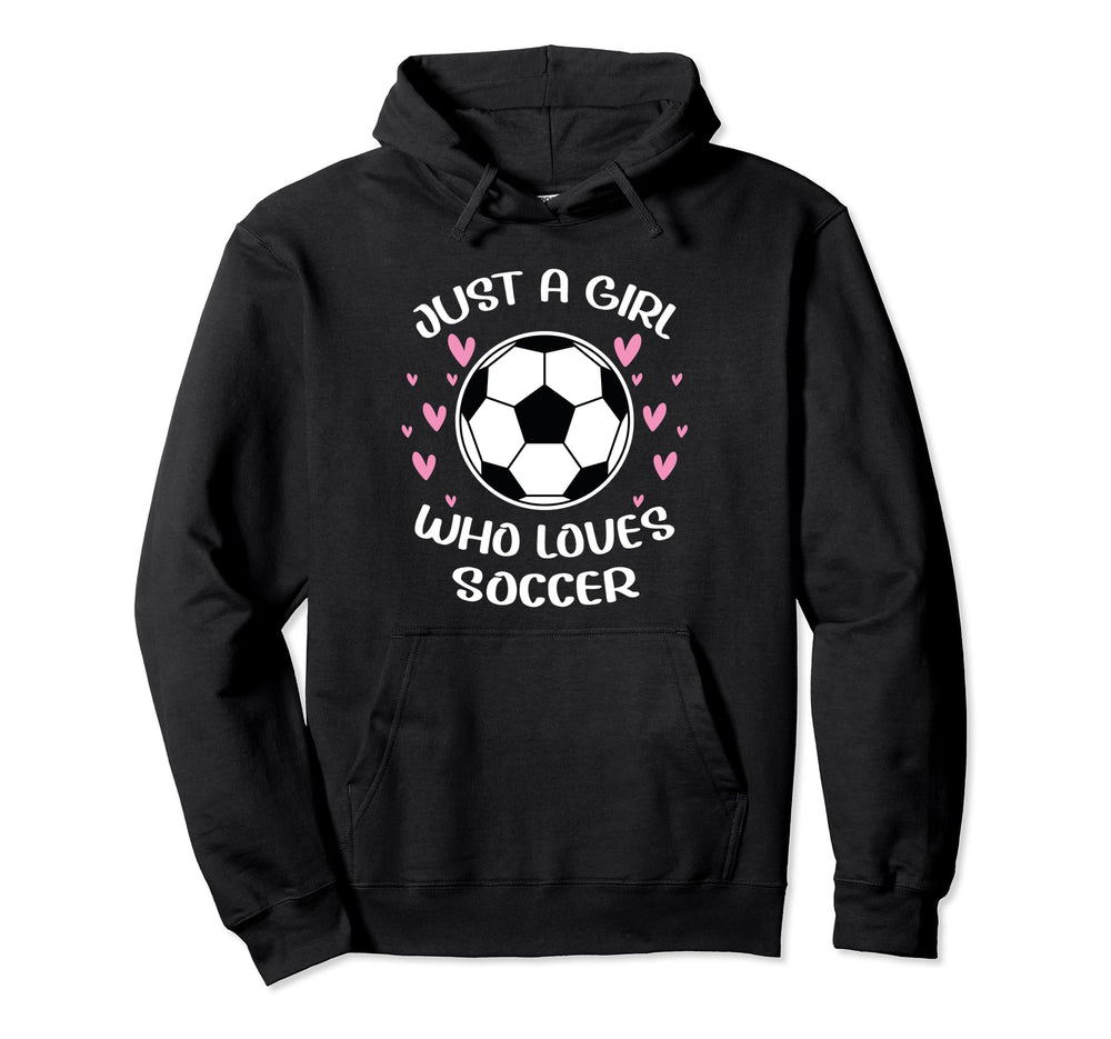 Just Who Loves Soccer Funny Sayings Hoodie - Graphic Print Men Women