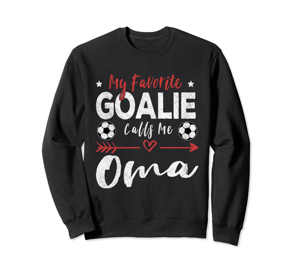 My Favorite Goalie Calls Me Oma Sweatshirt - Fun Novelty Design Men Women