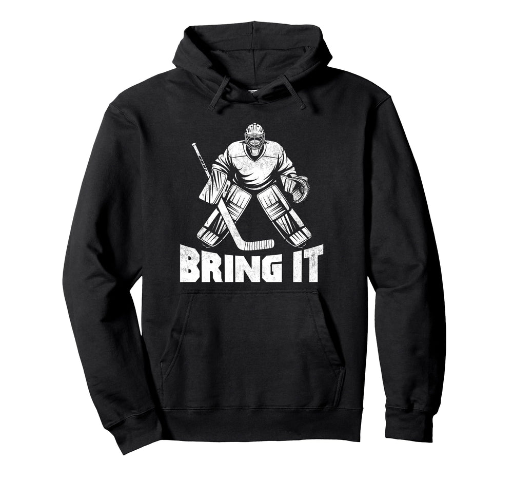 Bring It Funny Ice Hockey Goalie Goalkeeper Hoodie - Trendy Graphic Unisex