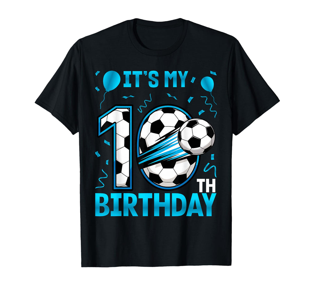 Its My Soccer Birthday Party 10Th T-Shirt - Trendy Graphic Unisex