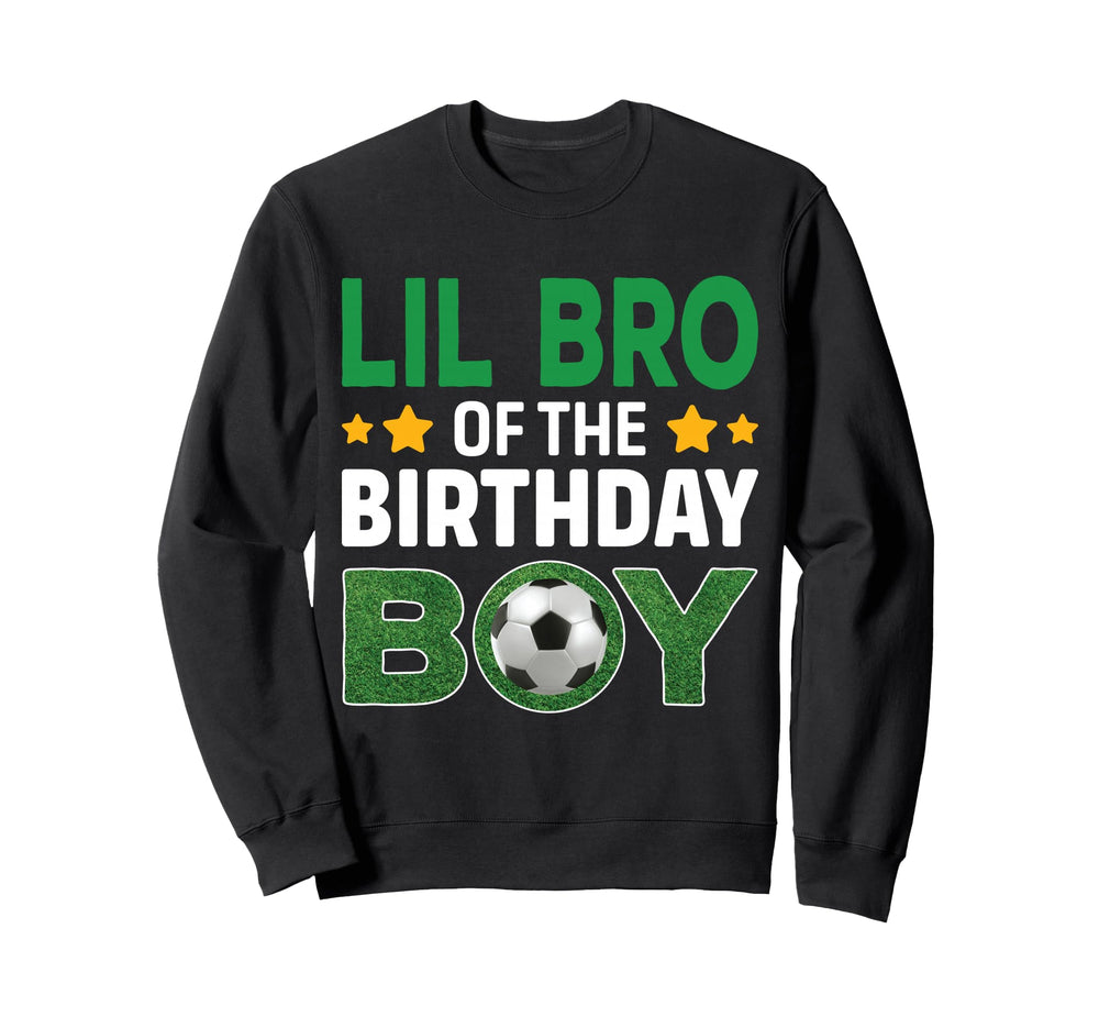 Lil Bro Birthday Soccer Birthday Sweatshirt - Unique Graphic for Adults