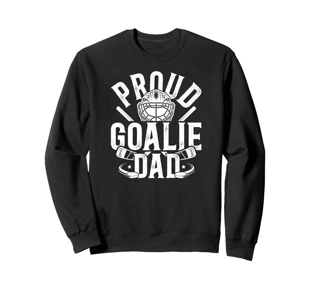 Proud Hockey Goalie Dad Hockey Sweatshirt - Custom Art Print Unisex