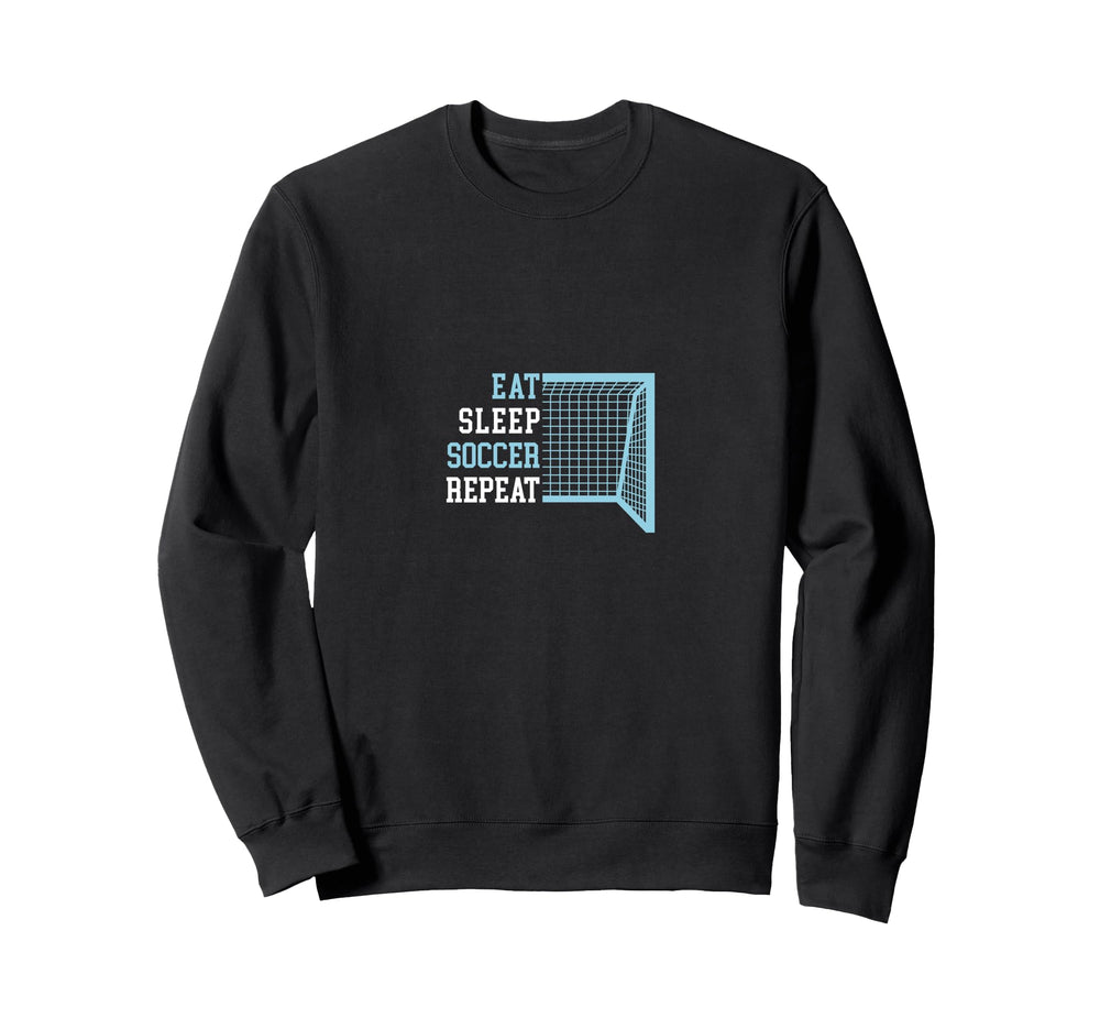 Eat Sleep Soccer Repeat Sweatshirt - Streetwear Style Unisex