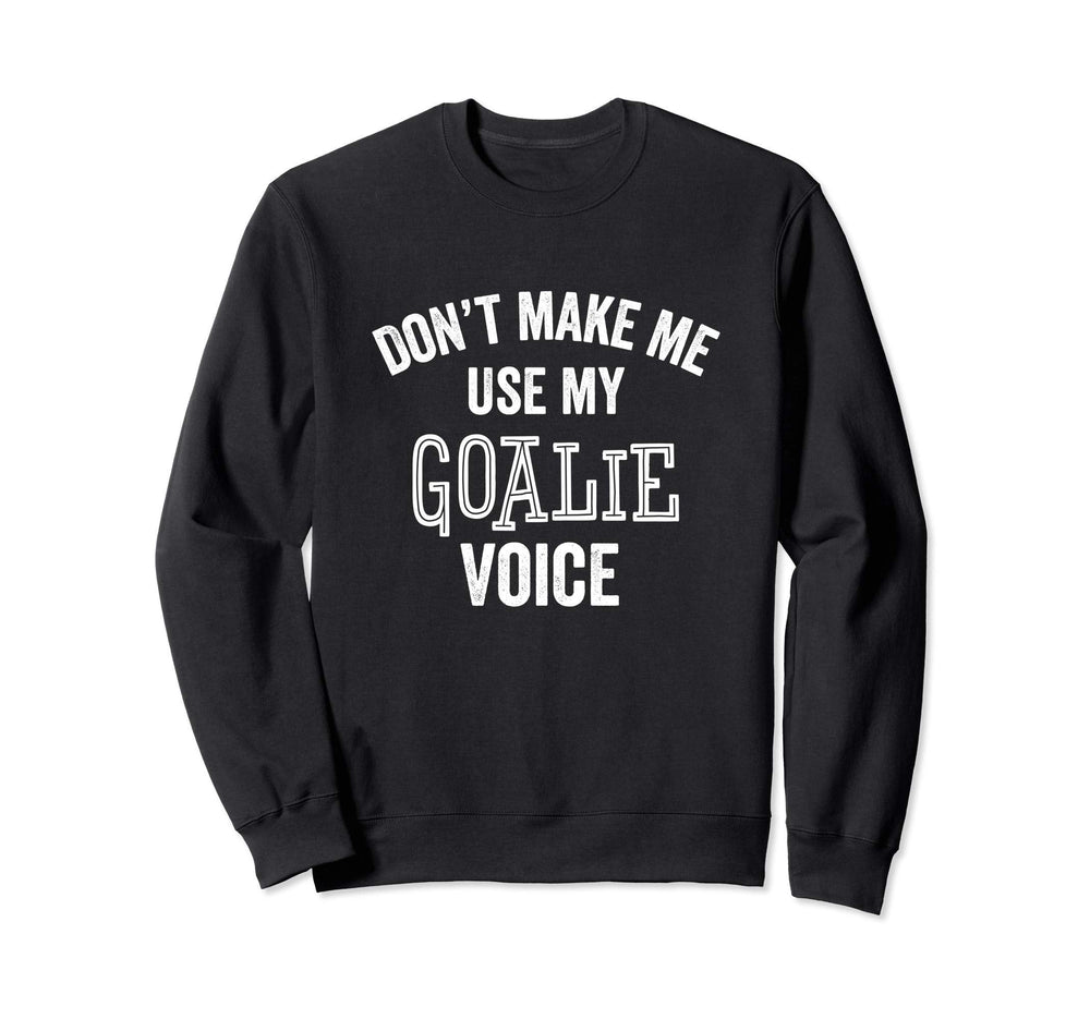 Funny Goalie Hockey Soccer Sweatshirt - Custom Art Print Men Women