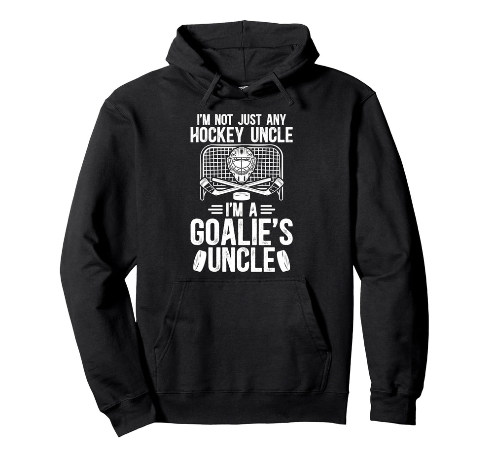 Im Hockey Goalie Uncle Ice Hockey Keeper Hoodie - Aesthetic Graphic Unisex