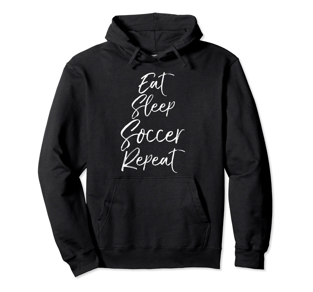 Funny Soccer Eat Sleep Soccer Hoodie - Casual Everyday Wear for Adults