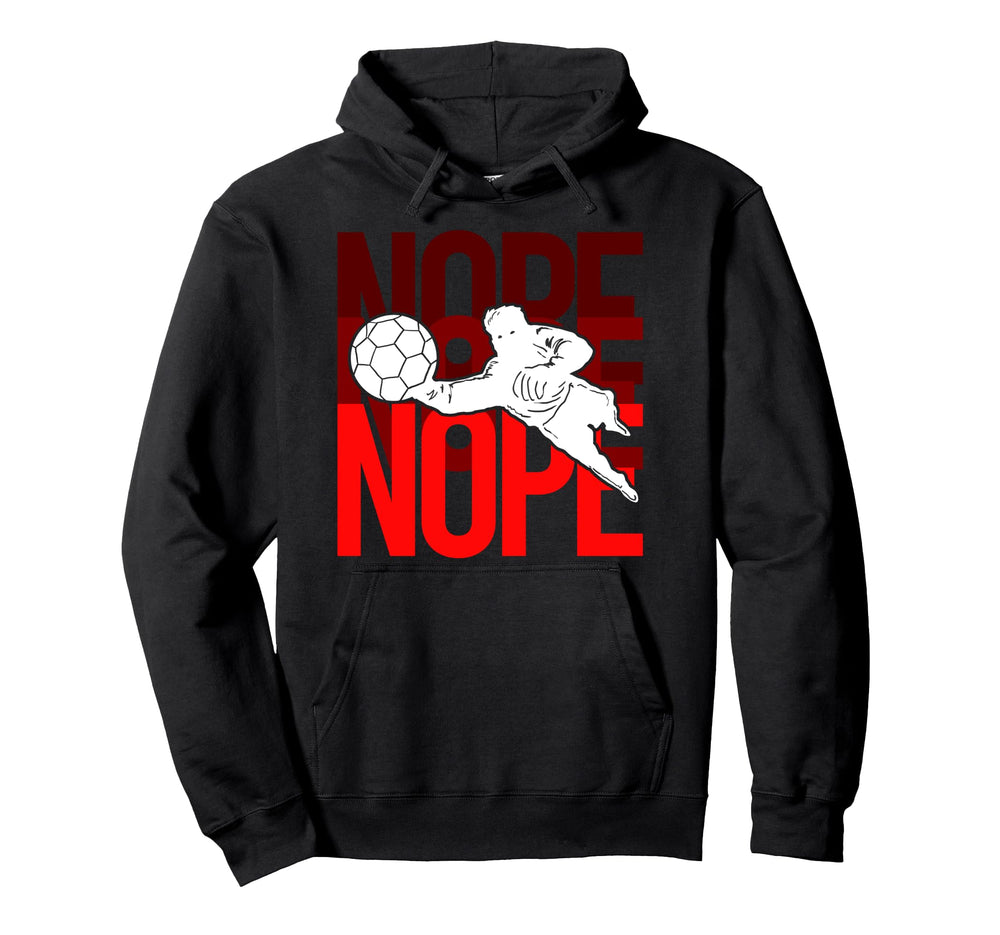 Soccer Goalie Nope Stadium Athlete Hoodie - Unique Graphic Unisex