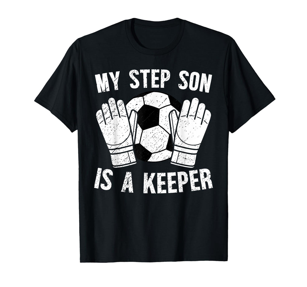 Soccer Keeper Step Dad Soccer Goalie T-Shirt - Casual Everyday Wear Unisex