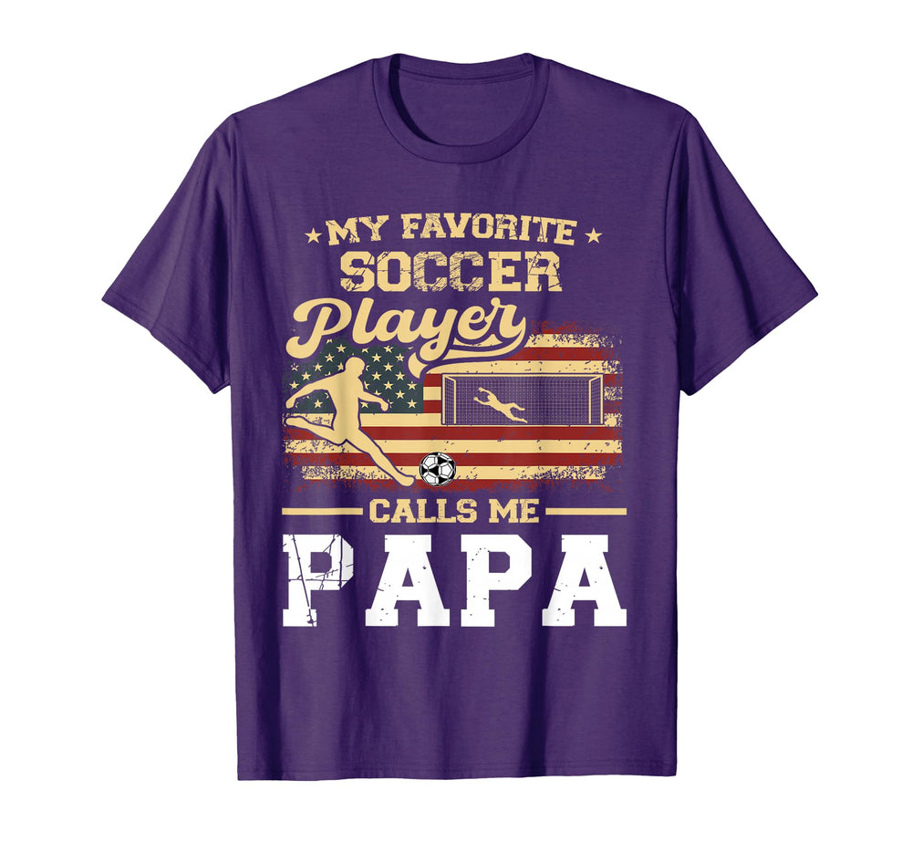 My Favorite Soccer Player Calls Me Papa T-Shirt - Unique Graphic Men Women