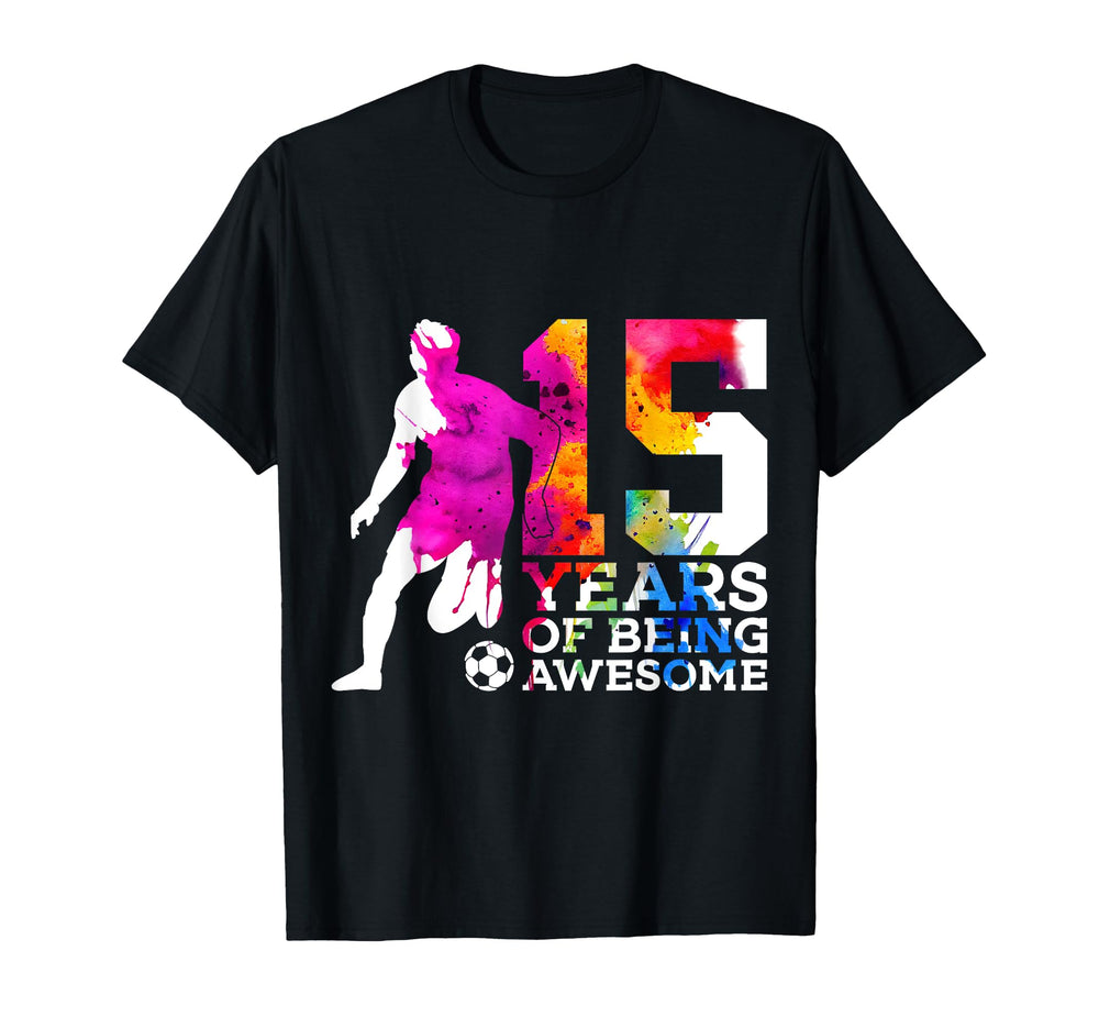 15 Years Being Awesome Soccer 15Th T-Shirt - Aesthetic Graphic for Adults
