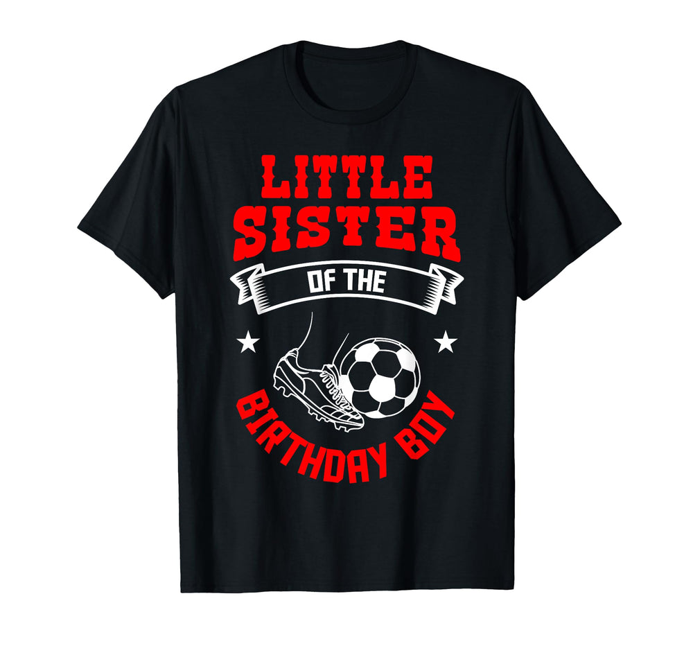 Little Sister Birthday Soccer T-Shirt - Aesthetic Graphic for Adults