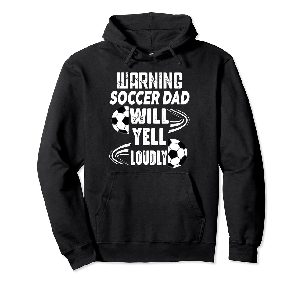 Warning Soccer Dad Will Yell Loudly Funny Hoodie - Minimalist Print Unisex