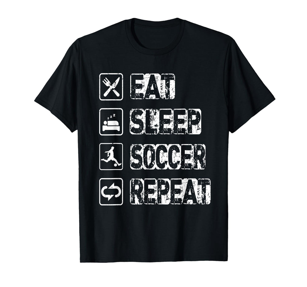 Eat Sleep Soccer Repeat Football T-Shirt - Fun Novelty Design Men Women