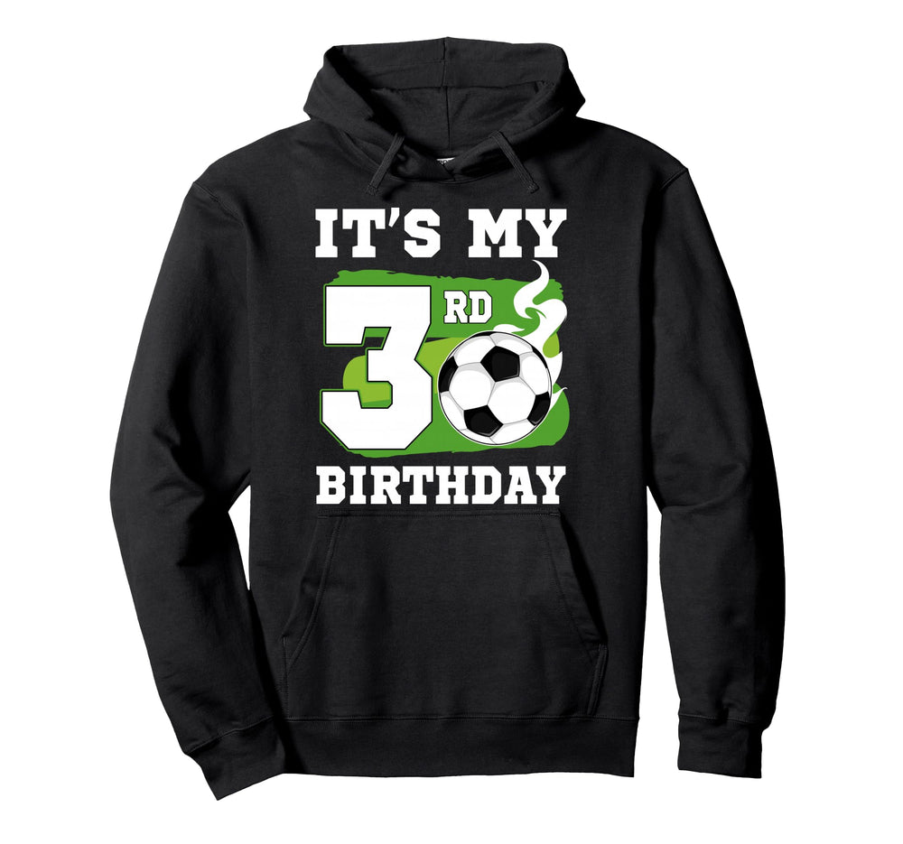 Its My 3Rd Birthday Soccer Theme 3 Year Old Hoodie - Unique Graphic Unisex