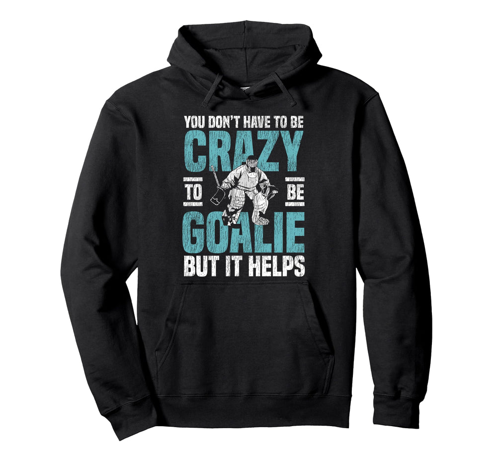 Ice Hockey Goalie Goalkeeper You Hoodie - Aesthetic Graphic for Adults