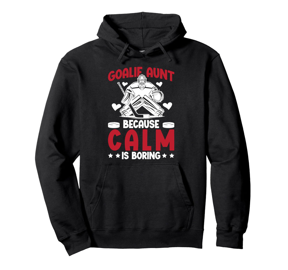 Funny Hockey Goalie Aunt Ice Hockey Hoodie - Novelty Apparel for Adults