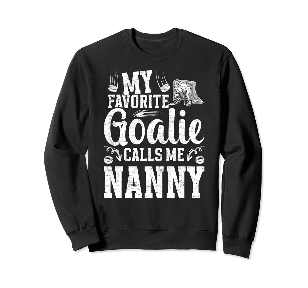 Favorite Ice Hockey Goalie Nanny Sweatshirt - Trendy Graphic for Adults