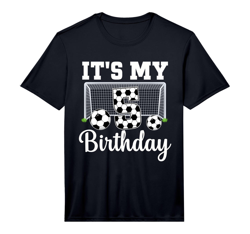 Its My 5Th Birthday Soccer 5 Year T-Shirt - Casual Everyday Wear Men Women