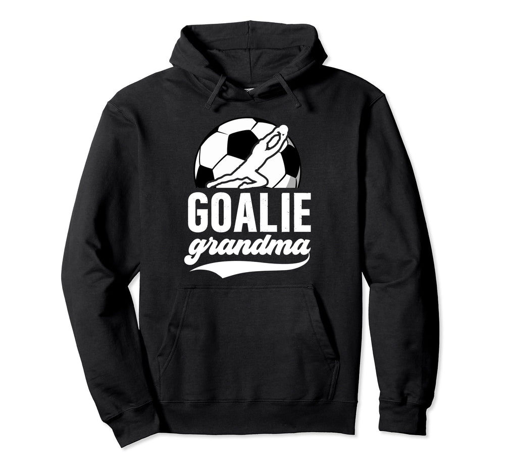 Soccer Goalie Grandma Soccer Hoodie - Streetwear Style Men Women