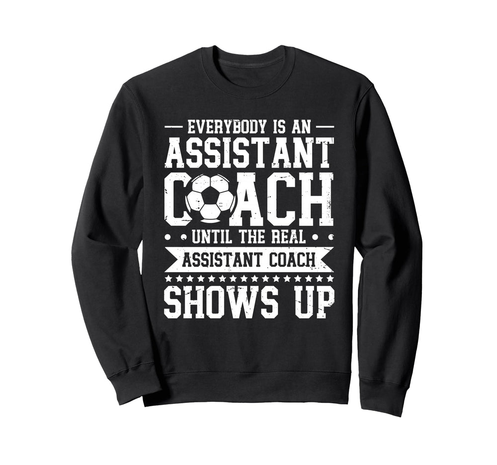 Everybody Is Soccer Assistant Coach Sweatshirt - Minimalist Print Men Women