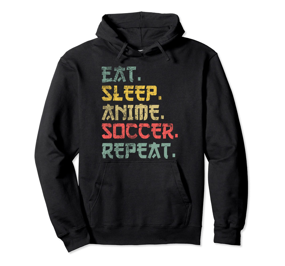 Eat Sleep Anime Soccer Repeat Funny Hoodie - Unique Graphic for Adults
