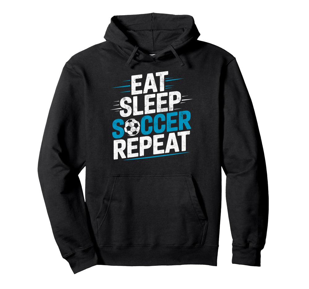 Eat Sleep Soccer Repet Goalie Player Hoodie - Fun Novelty Design Men Women