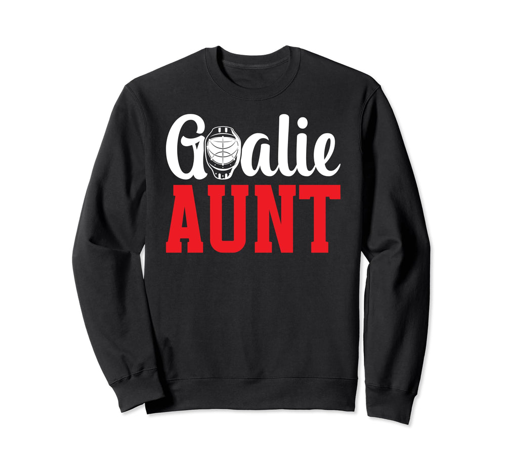 Ice Hockey Goalie Aunt Ice Hockey Sweatshirt - Streetwear Style Unisex