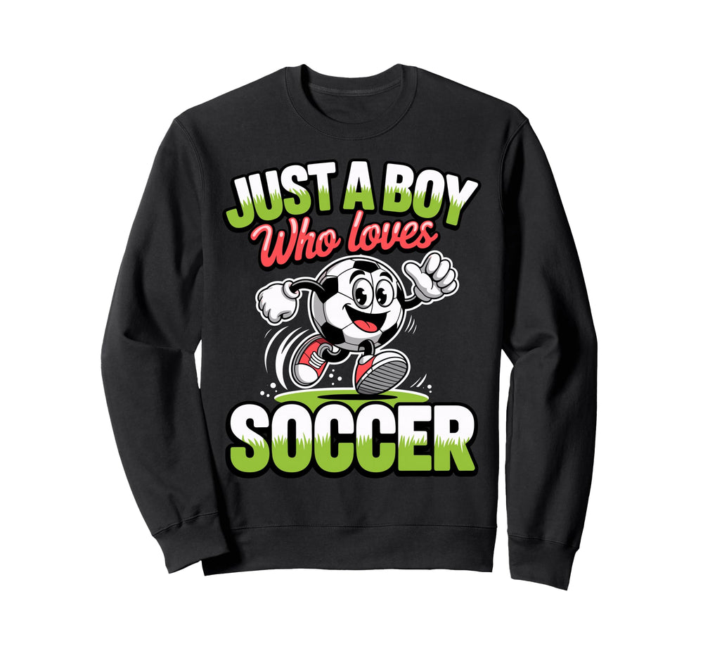 Just Who Loves Soccer Footbal Sweatshirt - Streetwear Style Men Women