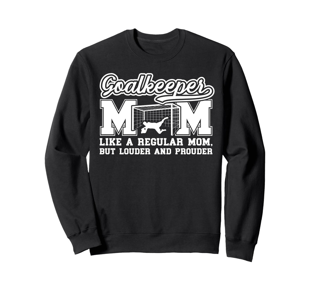 Soccer Goalkeeper Mom Soccer Keeper Mom Sweatshirt - Unique Graphic Unisex