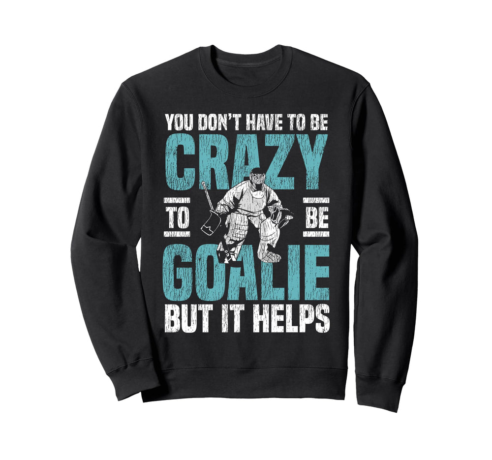 Ice Hockey Goalie Goalkeeper You Dont Sweatshirt - Minimalist Print Unisex