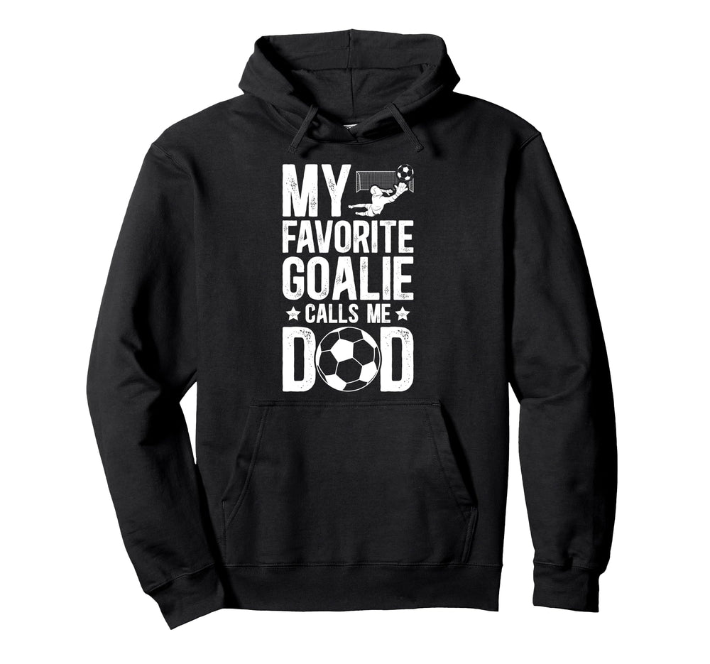 Proud Soccer Goalie Dad Soccer Hoodie - Fun Novelty Design for Adults