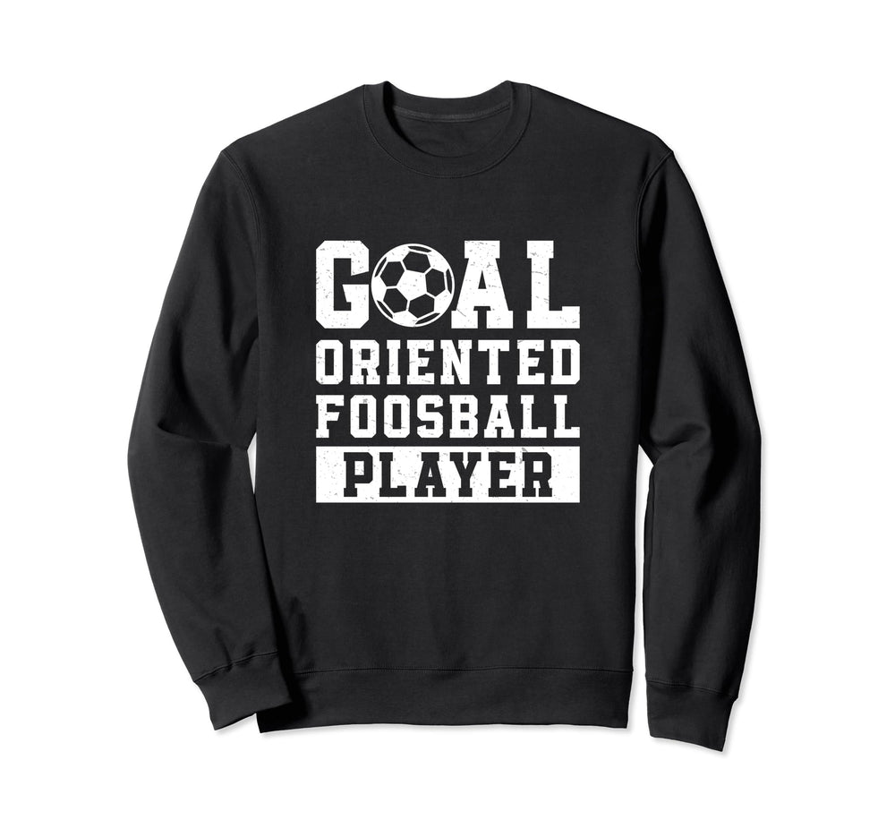 Goal Oriented Foosball Player Sweatshirt - Streetwear Style for Adults