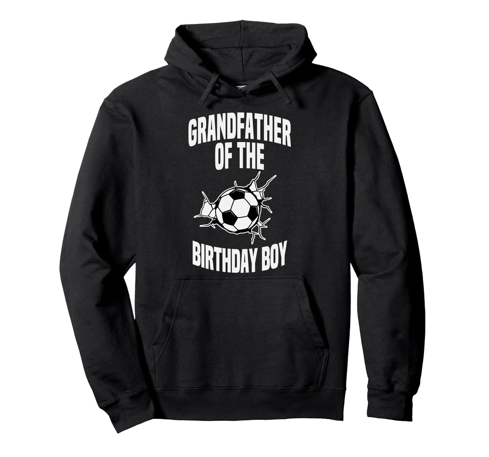 Grandfather Birthday Soccer Ball Team Hoodie - Streetwear Style Men Women