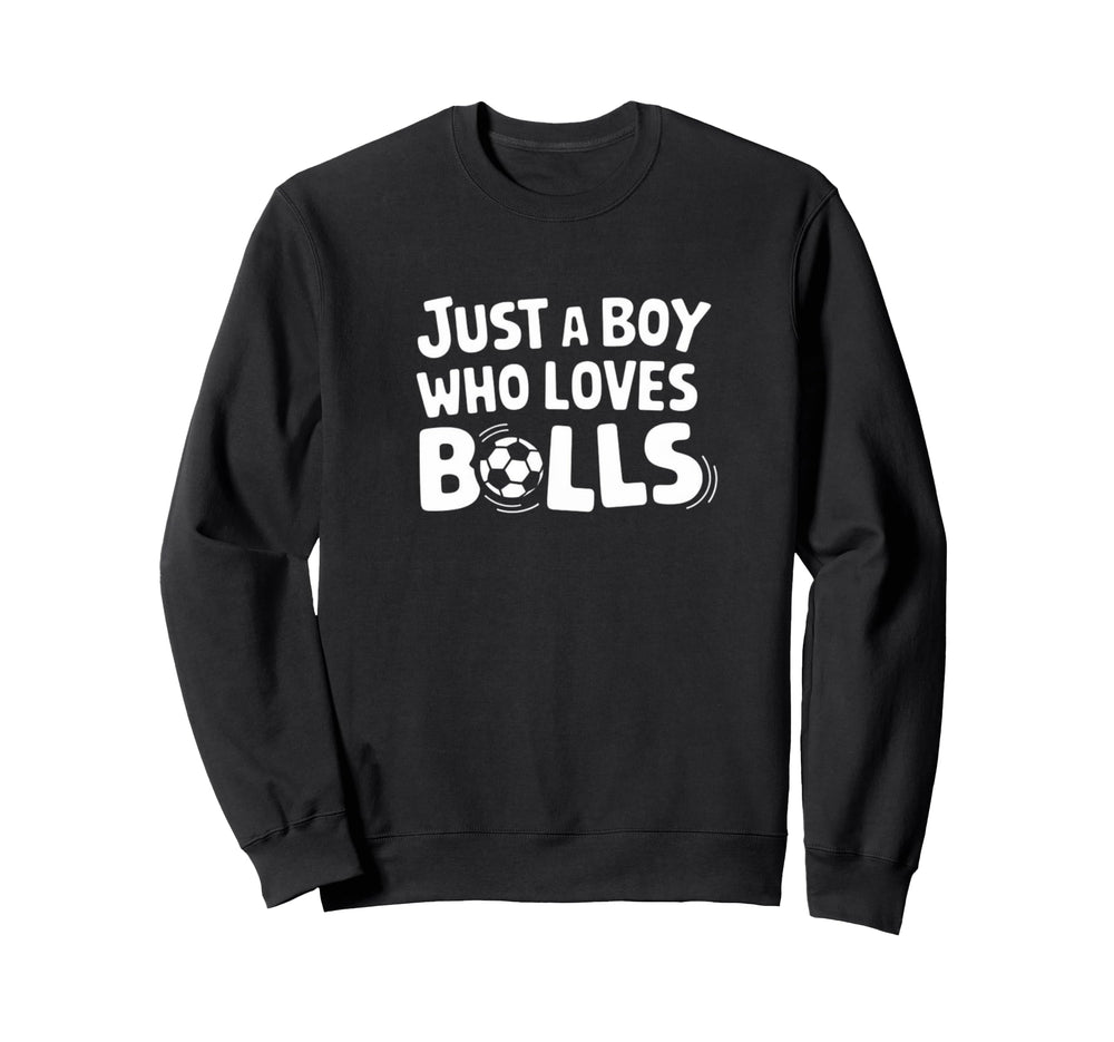 Just Who Loves Balls Soccer Player Sweatshirt - Custom Art Print Unisex