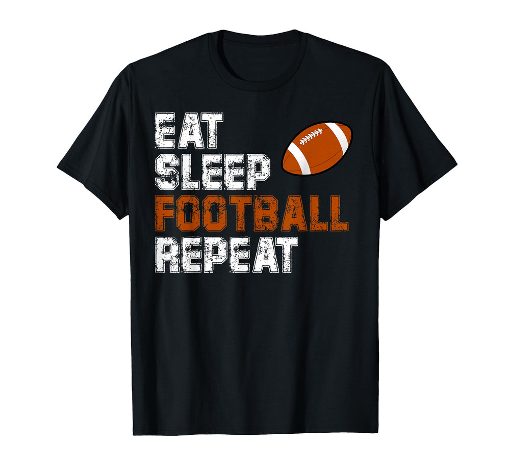 Eat Sleep Football Repeat Love Football T-Shirt - Novelty Apparel Men Women