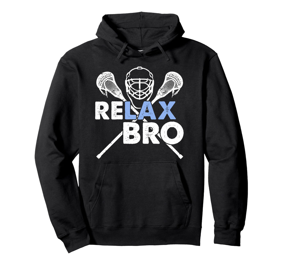 Relax Bro Funny Lacrosse Player Pun Lax Hoodie - Novelty Apparel Men Women