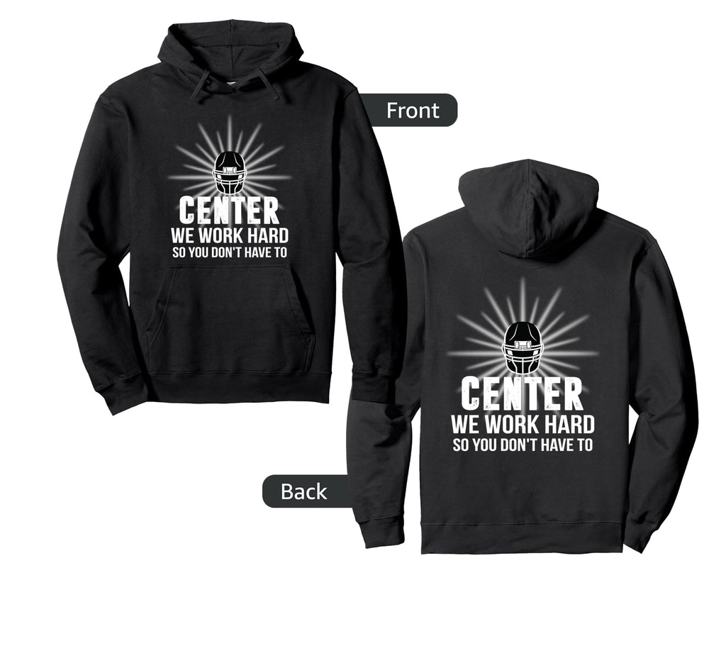 Football Soccer Center We Work Hard So Hoodie - Novelty Apparel for Adults