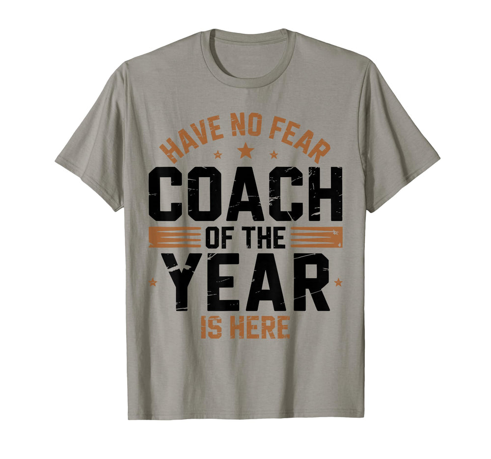 Have No Fear Coach Year Is Here T-Shirt - Aesthetic Graphic for Adults