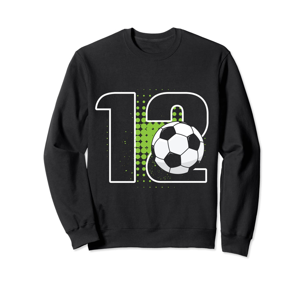 12Th Birthday Soccer Player Sweatshirt - Fun Novelty Design Men Women