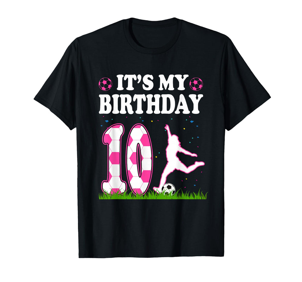 Its My 10Th Birthday Soccer Theme 10 T-Shirt - Novelty Apparel Men Women
