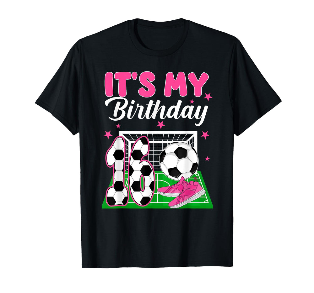 Its My 16Th Soccer Birthday Soccer Party 16 T-Shirt - Graphic Print Unisex