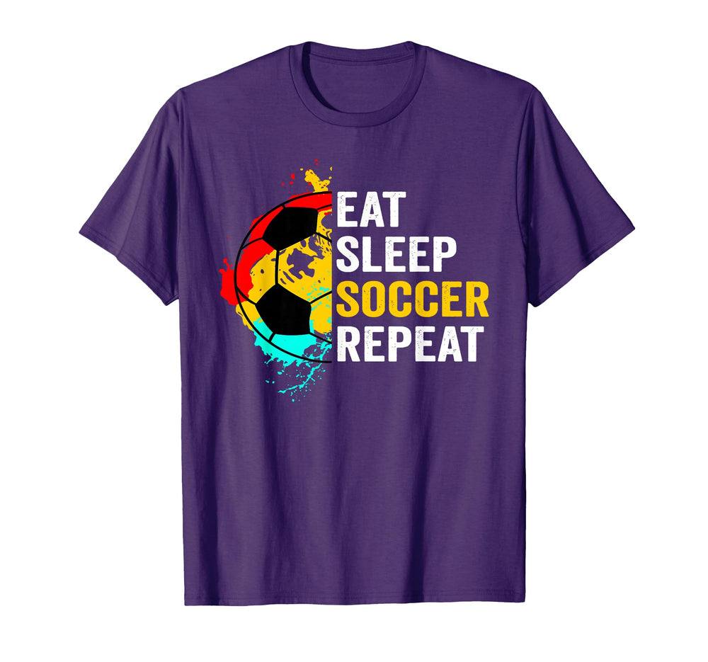 Eat Sleep Soccer Repeat Player Fans Team T-Shirt - Streetwear Style Unisex