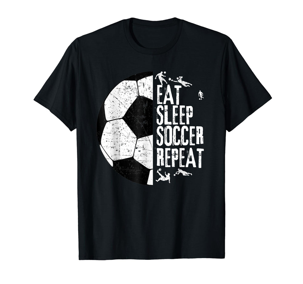 Eat Sleep Soccer Repeat Funny Sport Sport T-Shirt - Novelty Apparel Unisex