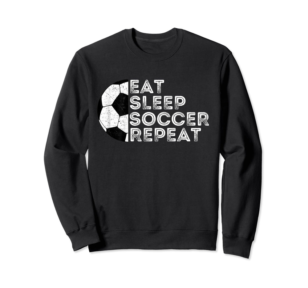 Eat Sleep Soccer Repeat Funny Sport Sweatshirt - Trendy Graphic Unisex